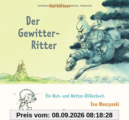 Der Gewitterritter: Ein Wut- und Wetterbilderbuch