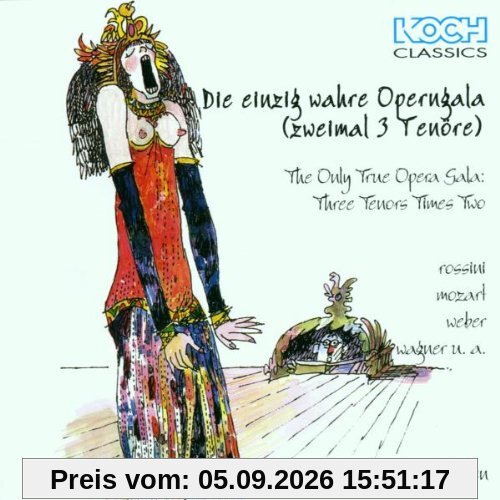 Die einzig wahre Operngala (Zweimal 3 Tenöre)