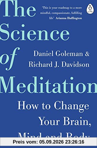 The Science of Meditation: How to Change Your Brain, Mind and Body