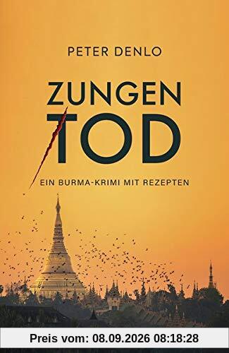 Zungentod: Ein Burma-Krimi mit Rezepten