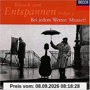 Klassik zum Entspannen - Folge 3: Bei jedem Wetter: Mozart
