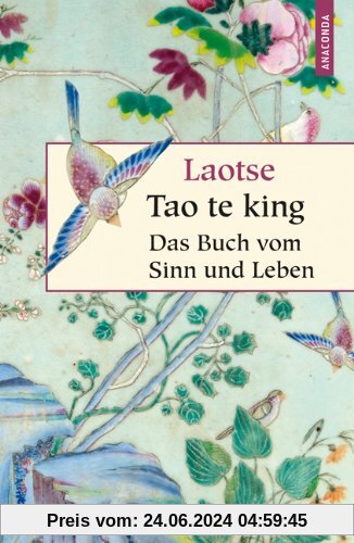 Laotse: Tao te king - Das Buch des alten Meisters vom Sinn und Leben