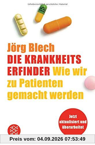Die Krankheitserfinder: Wie wir zu Patienten gemacht werden