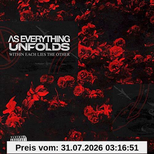 As Everything Unfolds Within Each Lies The Other