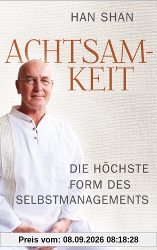 Achtsamkeit: Die höchste Form des Selbstmanagements