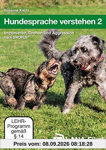 Hundesprache verstehen 2: Imponieren, Drohen und Aggression nach SNOPUS®