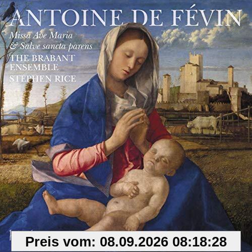 de Févin: Missa Ave Maria / Missa Salve Sancta Parens
