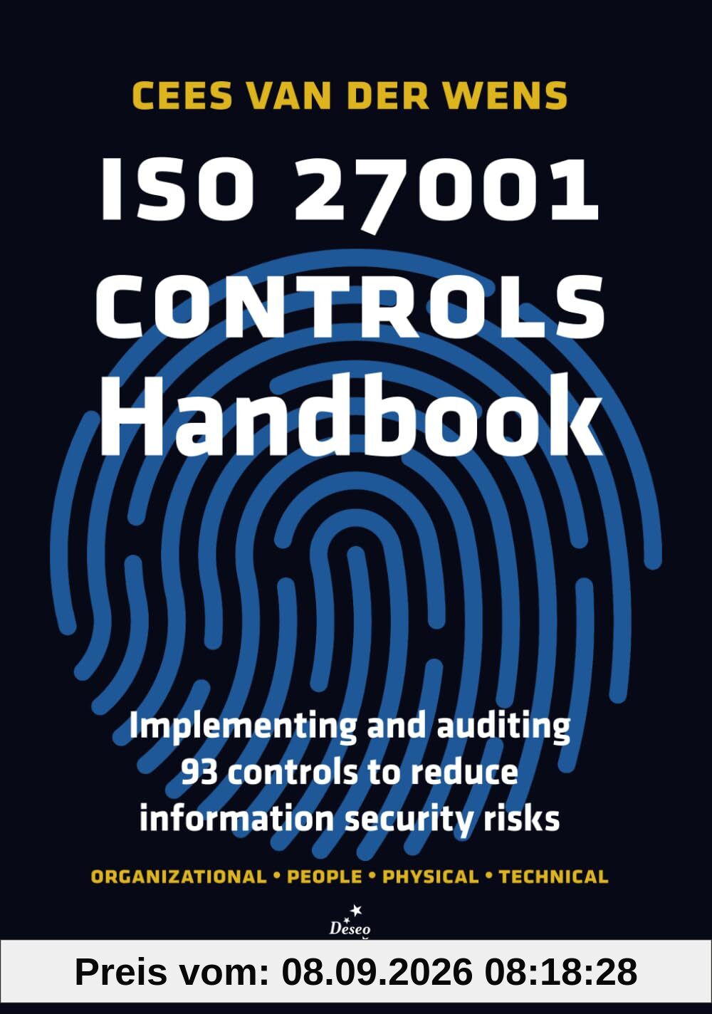 ISO 27001 Controls Handbook: Implementing and auditing 93 controls to reduce information security risks