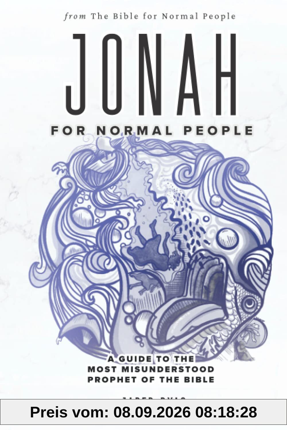 Jonah for Normal People: A Guide to the Most Misunderstood Prophet of the Bible (The Bible for Normal People)