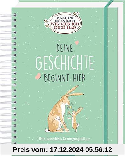 Weißt du eigentlich, wie lieb ich dich hab: Deine Geschichte beginnt hier. Dein besonderes Erinnerungsalbum