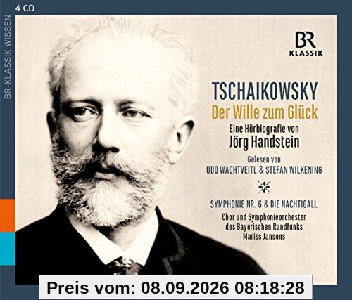 Tschaikowsky - Der Wille zum Glück - Eine Hörbiografie