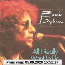 BOB DYLAN-ALL I REALLY WANT TO DO