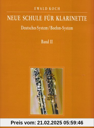 Neue Schule für Klarinette Deutsches System / Boehm-System - Ein zweibändiges Lehrwerk für Unterricht und Selbststudium 