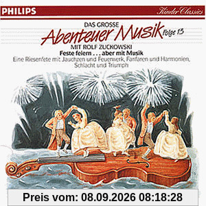 Das grosse Abenteuer Musik Vol. 13 - Feste feiern...aber mit Musik