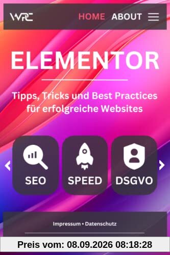 Elementor - Tipps, Tricks und Best Practices für erfolgreiche Websites: SEO, DSGVO und Performance-Optimierung für deine WordPress Elementor Website