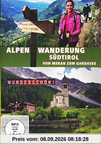 Wunderschön! - Wandern über die Alpen 2 - Südtirol - Von Meran zum Gardasee