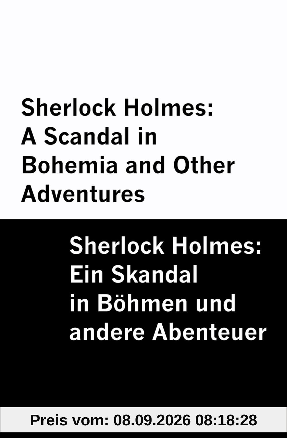 Sherlock Holmes: A Scandal in Bohemia and Other Adventures / Sherlock Holmes: Ein Skandal in Böhmen und andere Abenteuer [Bilingual Edition] – English ... [Bilingual Edition] – English & German)