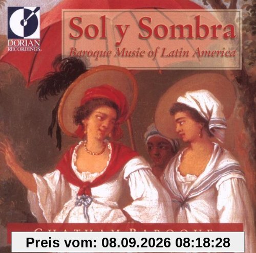 Sol y Sombra (Baroque Music Of Latin America)