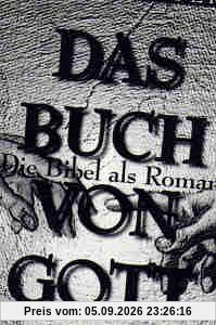 Das Buch von Gott. Die Bibel als Roman