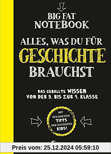 Big Fat Notebook - Alles, was du für Geschichte brauchst: Das geballte Wissen von der 5. bis zur 9. Klasse