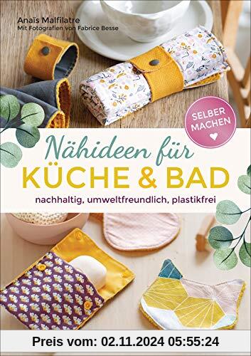 Selbermachen: Nähideen für Küche und Bad: nachhaltig, umweltfreundlich, plastikfrei. Waschbare Abschminkpads, Waschlappe