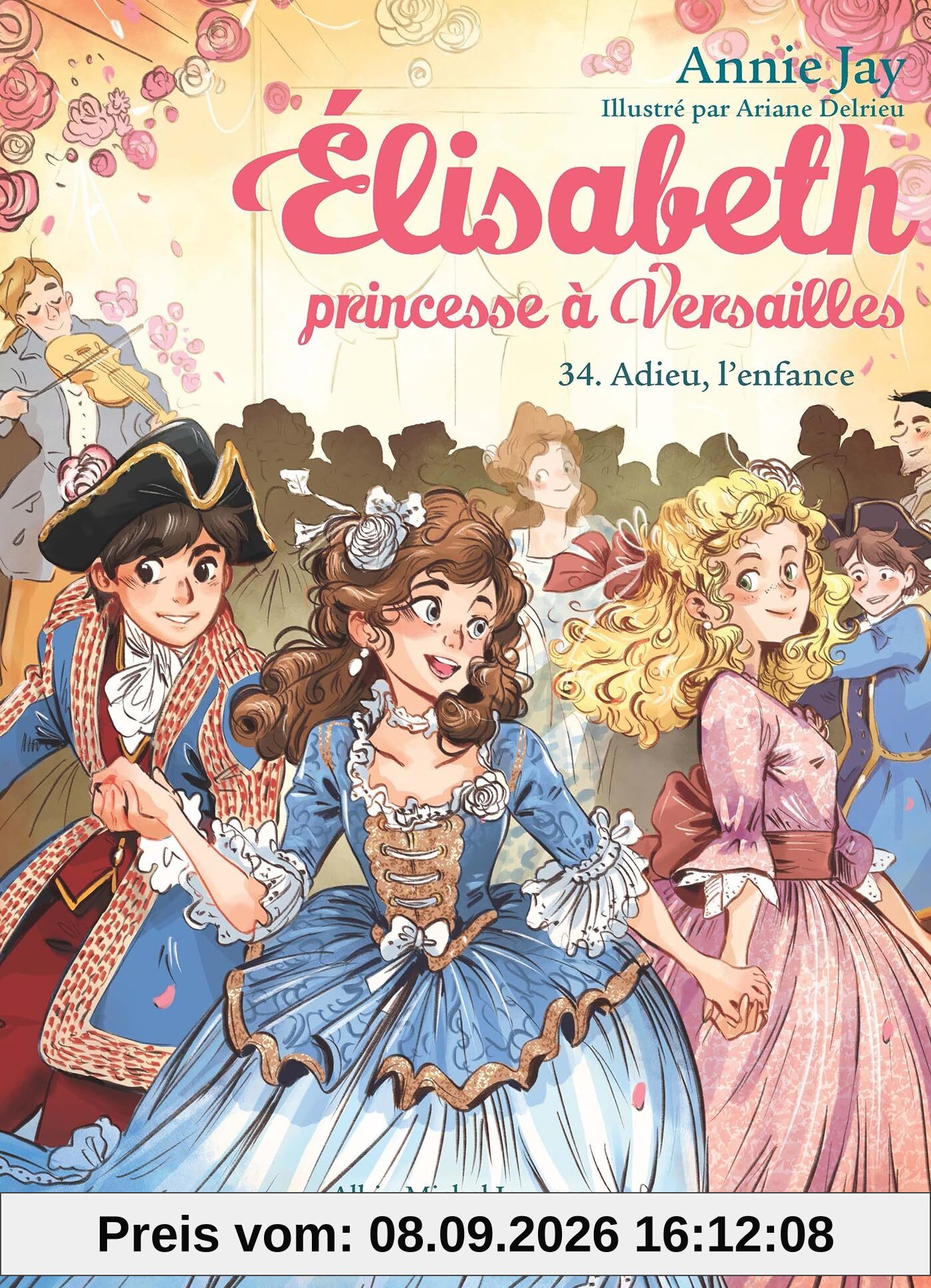 Elisabeth, princesse à Versailles. Vol. 34. Adieu, l'enfance