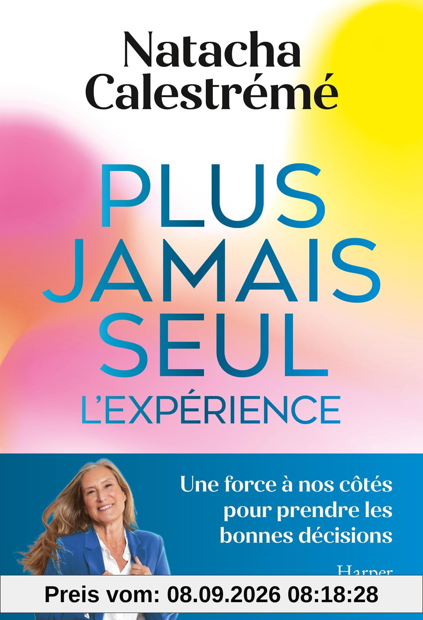 Plus jamais seul, l'expérience : une force à nos côtés pour prendre les bonnes décisions