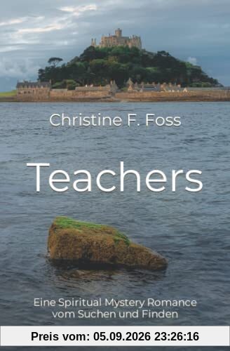 Teachers: Eine Spiritual Mystery Romance vom Suchen und Finden