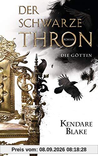 Der Schwarze Thron 4 - Die Göttin: Roman