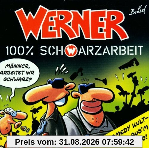 Werner - 100 Prozent Schwarzarbeit