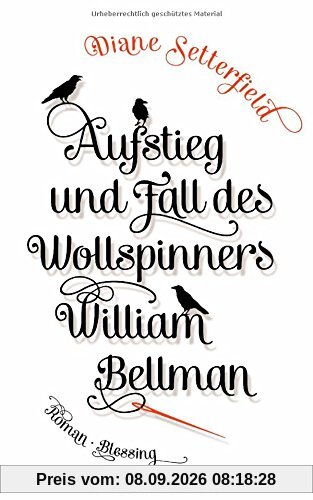 Aufstieg und Fall des Wollspinners William Bellman: Roman