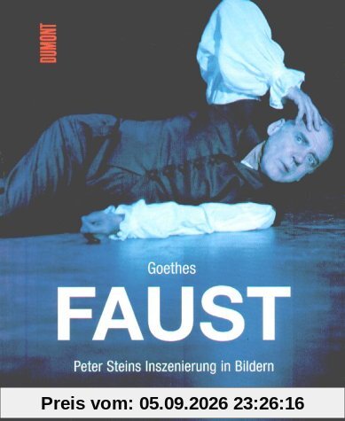Goethes Faust, Peter Steins Inszenierung in Bildern