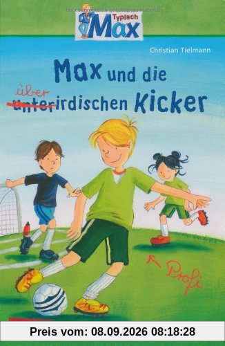 Max-Erzählbände: Max und die überirdischen Kicker