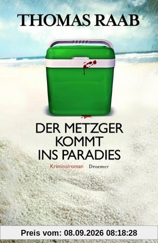 Der Metzger kommt ins Paradies: Kriminalroman