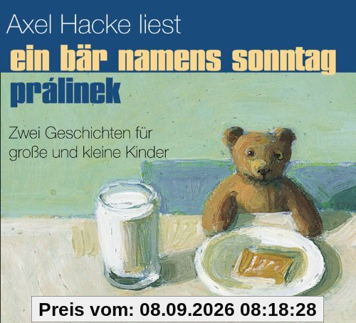 Ein Bär namens Sonntag / Prálinek. CD: Zwei Geschichten für große und kleine Kinder