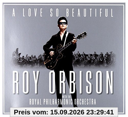 A Love So Beautiful, Roy Orbison & The Royal Philharmonic Orchestra