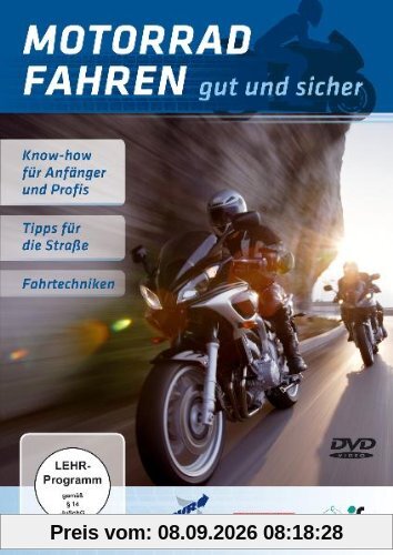 Motorrad fahren - Gut und sicher