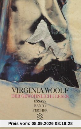 Der gewöhnliche Leser: Essays. Band I: BD 1