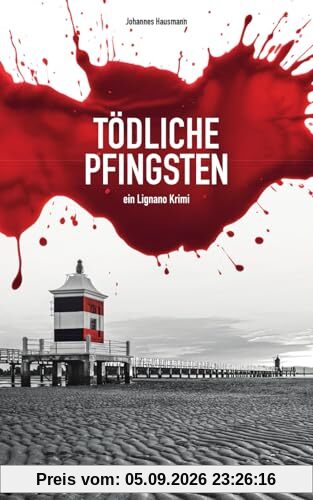 Tödliche Pfingsten: Ein Lignano Krimi