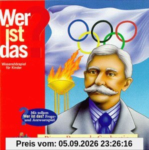 Wer Ist Das? Pierre Baron de Coubertin