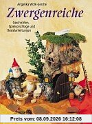 Zwergenreiche: Vom Wesen der Zwerge und wie man sie gestaltet