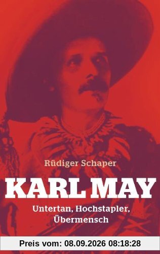 Karl May: Untertan, Hochstapler, Übermensch