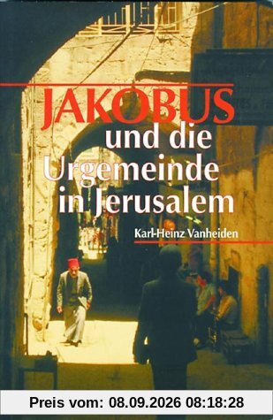 Jakobus und die Urgemeinde in Jerusalem