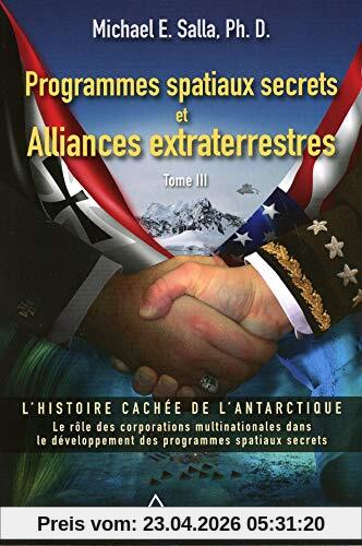 Programmes spatiaux secrets et Alliances extraterrestres Tome 3