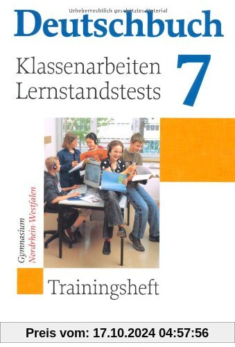 Deutschbuch - Trainingshefte - zu allen allgemeinen Ausgaben/Gymnasium: 7. Schuljahr - Klassenarbeiten, Lernstandstests 