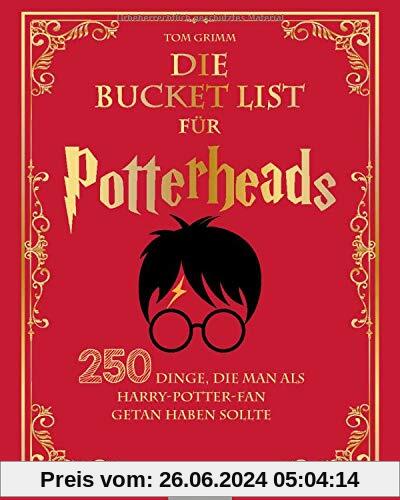 Die Bucket List für Potterheads: 250 Dinge, die man als Harry Potter Fan getan haben sollte