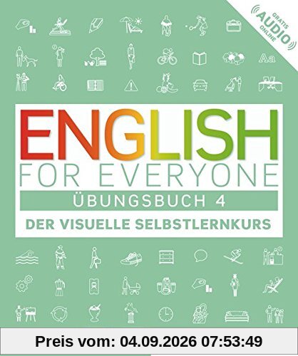 English for Everyone 4: Der visuelle Selbstlernkurs / Übungsbuch
