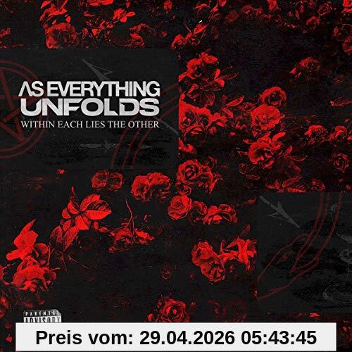As Everything Unfolds Within Each Lies The Other