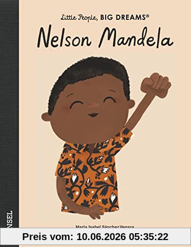 Nelson Mandela: Little People, Big Dreams. Deutsche Ausgabe | Kinderbuch ab 4 Jahre