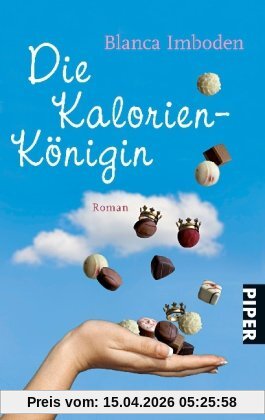 Die Kalorien-Königin: Roman